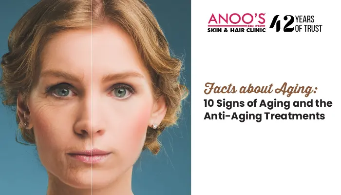Facts about Aging: 10 Signs of Aging and the Anti Aging Treatments