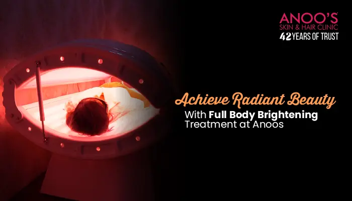 Achieve Radiant Beauty with Full Body Brightening Treatment at Anoos