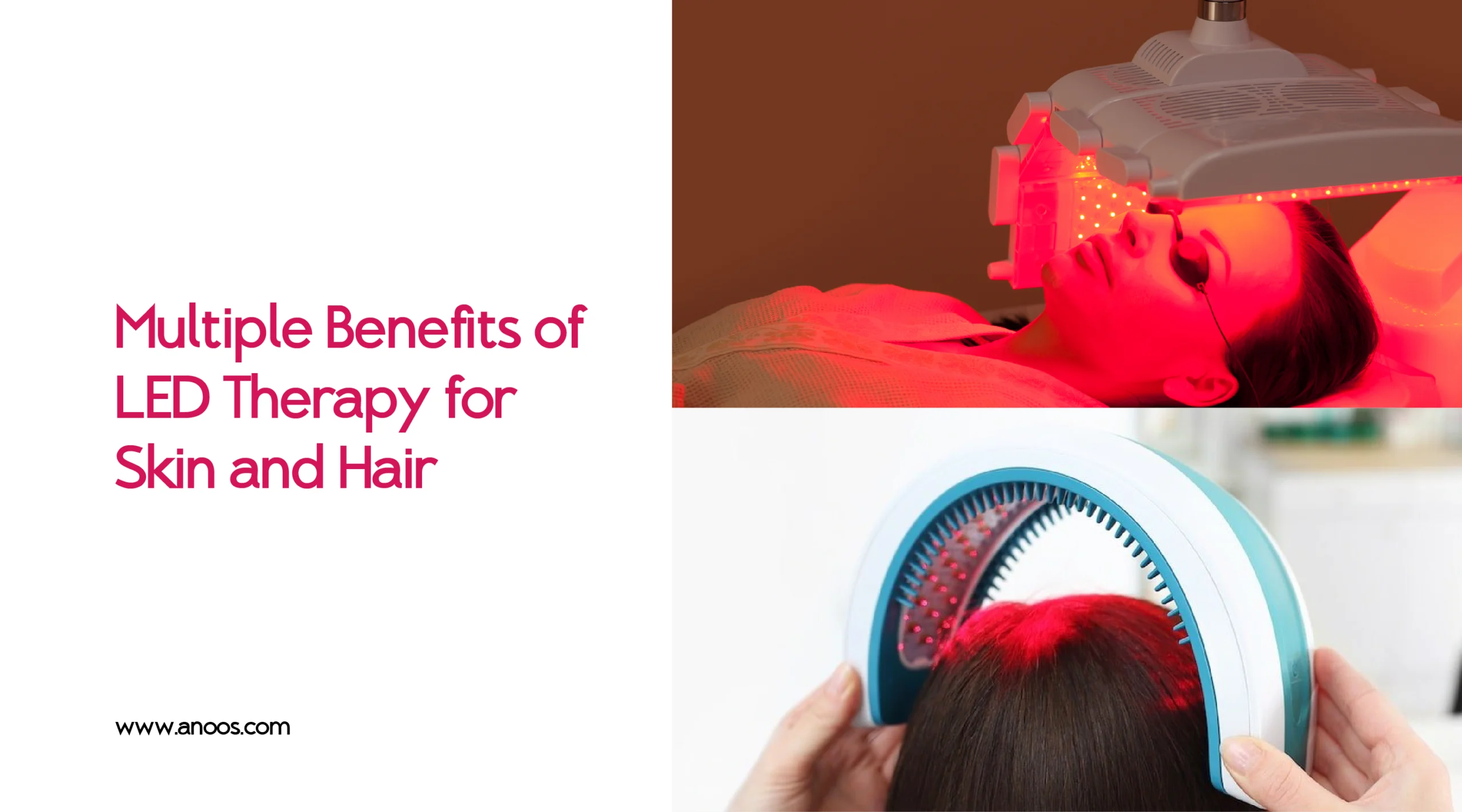Multiple Benefits of LED Therapy for Skin and Hair