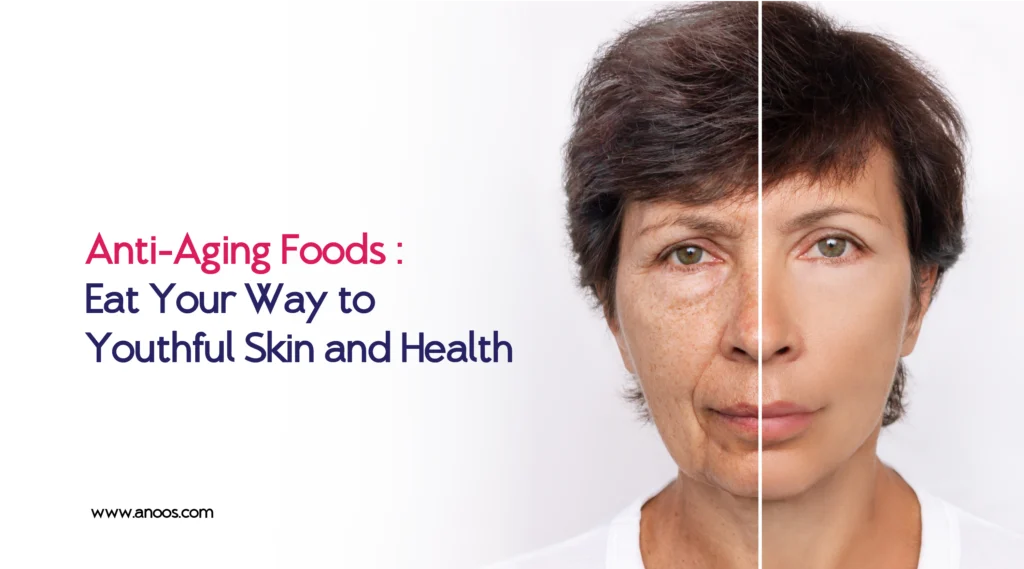 Anti-Aging Foods