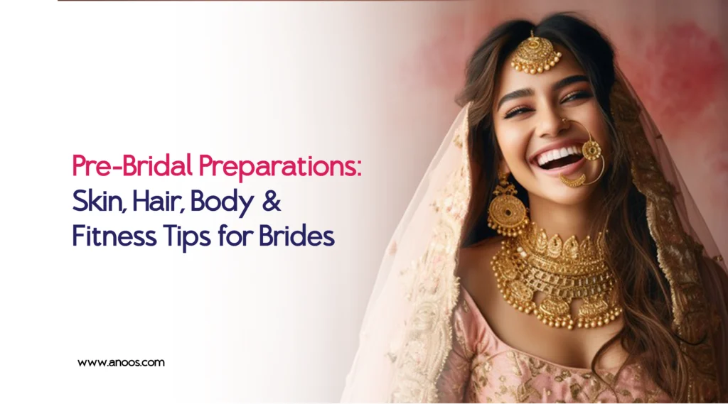Pre Bridal preparations